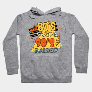 80s made 90s raised! Hoodie